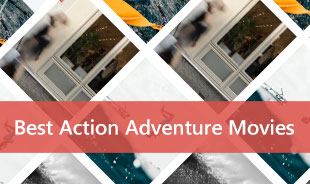 Best Action Adventure Movies