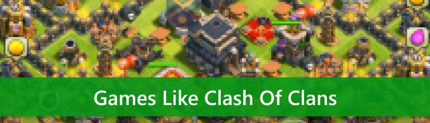 Games Like Clash of Clans