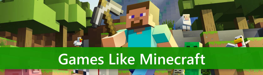 Best Games Like Minecraft