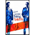 Kiss Kiss Bang Bang
