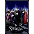 Dark Shadows