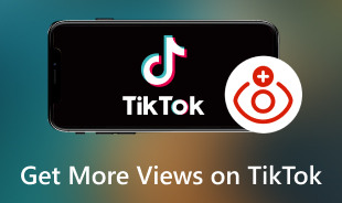 How to Get More Views on TikTok