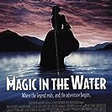 Magic in the Water