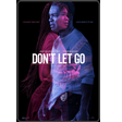 Don’t Let Go